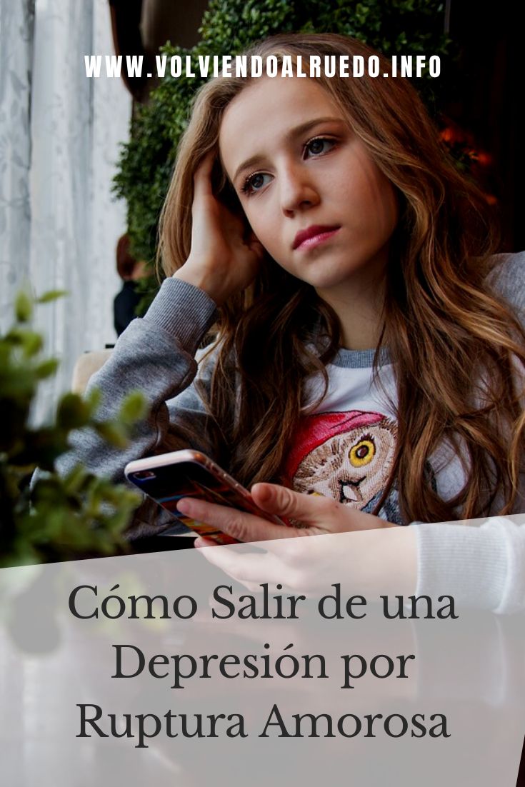 Cómo Salir de una Depresión por Ruptura Amorosa
